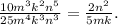 \frac{10m^3k^2n^5}{25m^4k^3n^3} =\frac{2n^2}{5mk} .
