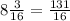 8\frac{3}{16} = \frac{131}{16}