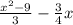 \frac{x^{2}-9}{3}-\frac{3}{4}x\\