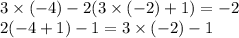 3 \times ( - 4) - 2(3 \times ( - 2) + 1) = - 2 \\ 2( - 4 + 1) - 1 = 3 \times ( - 2) - 1