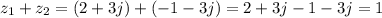 z_1+z_2=(2+3j)+(-1-3j)=2+3j-1-3j=1