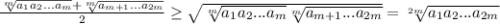 \frac{\sqrt[m]{a_1a_2...a_{m}}+\sqrt[m]{a_{m+1}...a_{2m}}}{2} \geq \sqrt{\sqrt[m]{a_1a_2...a_{m}}\sqrt[m]{a_{m+1}...a_{2m}}} =\sqrt[2m]{a_1a_2...a_{2m}}