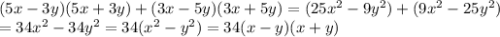 (5x-3y)(5x+3y)+(3x-5y)(3x+5y)=(25x^2-9y^2)+(9x^2-25y^2)\\=34x^2-34y^2=34(x^2-y^2)=34(x-y)(x+y)