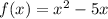 f(x)=x^2-5x