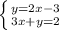 \left \{ {{y=2x-3} \atop {3x+y=2}} \right.