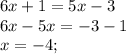 6x+1=5x-3\\6x-5x=-3-1\\x=-4;