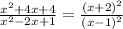 \frac{ { x}^{2} + 4x + 4 }{ {x}^{2} - 2x + 1} = \frac{ {(x + 2)}^{2} }{ {(x - 1)}^{2} }
