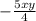 - \frac{5xy}{4}