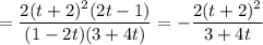 =\dfrac{2(t+2)^2(2t-1)}{(1-2t)(3+4t)}=-\dfrac{2(t+2)^2}{3+4t}