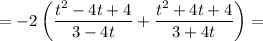 =-2\left(\dfrac{t^2-4t+4}{3-4t}+\dfrac{t^2+4t+4}{3+4t}\right)=