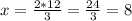 x = \frac{2 * 12}{3} = \frac{24}{3} = 8