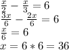 \frac{x}{2} -\frac{x}{3} =6\\\frac{3x}{6} -\frac{2x}{6} =6\\\frac{x}{6}=6\\x=6*6=36