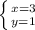 \left \{ {{x=3 } \atop {y=1}} \right.