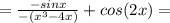 =\frac{-sinx}{-(x^3-4x)}+cos(2x)=