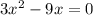 3x^{2} -9x=0