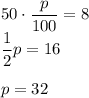 50 \cdot \dfrac{p}{100}=8\\\dfrac{1}{2}p=16\\\\p=32