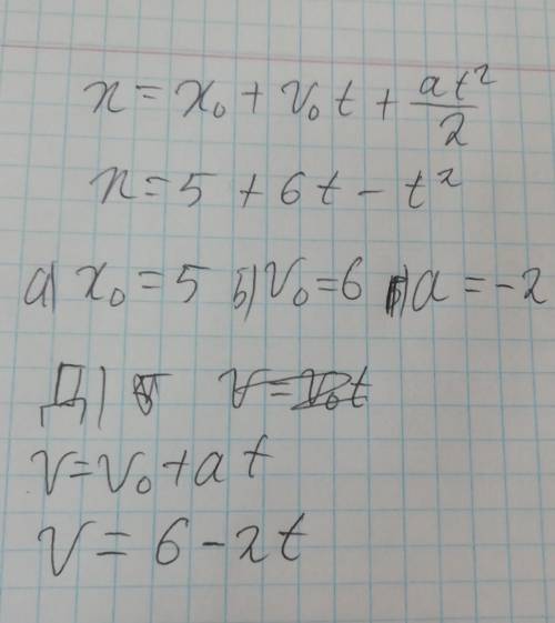 Дано уравнение движения x= 5+6t-t^2 А) определите x0 Б) определите u0 Г) определите a Д) запишите ур