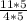 \frac{11*5}{4*5}