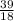 \frac{39}{18}