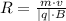 R=\frac{m\cdot v}{|q|\cdot B}