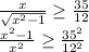 \frac{x}{\sqrt{x^{2}-1}} \geq \frac{35}{12} \\\frac{x^{2}-1}{x^{2}}\geq \frac{35^{2}}{12^{2}}