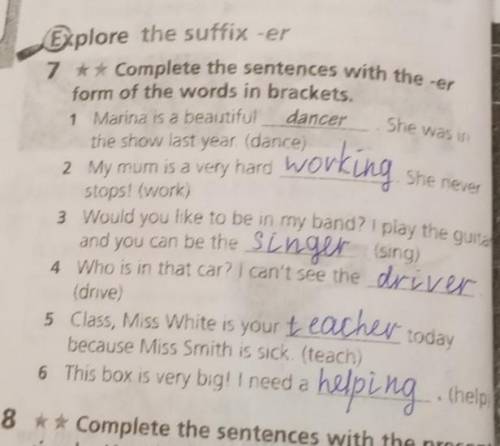 Explore dancer. She was inShe nevComplete the sentences with the -erXplore the suffix-er7form of the