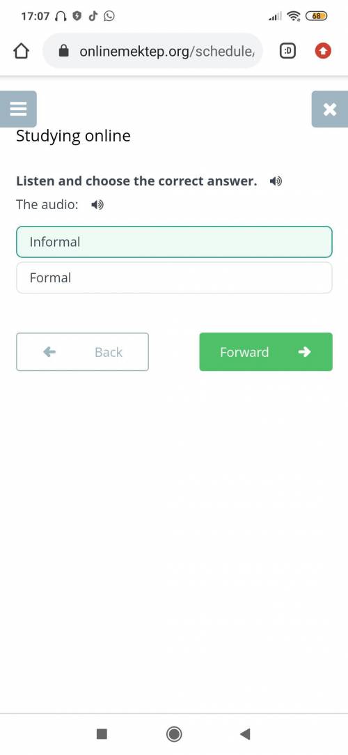 Studying online Listen and choose the correct answer.hoThe audio: 0FormalInformalBackCheck​