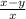 \frac{x-y}{x}