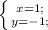 \left \{ {{x=1}; \atop {y=-1};} \right.