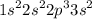 {1s}^{2} {2s}^{2} {2p}^{3} {3s}^{2}