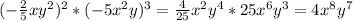 (-\frac{2}{5}xy^2)^2*(-5x^2y)^3 =\frac{4}{25}x^2y^4*25x^6y^3= 4x^8y^7