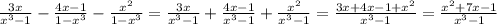 \frac{3x}{x^{3}-1} -\frac{4x-1}{1-x^{3}} -\frac{x^{2}}{1-x^{3}} =\frac{3x}{x^{3}-1} +\frac{4x-1}{x^{3}-1} +\frac{x^{2}}{x^{3}-1} =\frac{3x+4x-1+x^{2}}{x^{3}-1} =\frac{x^{2}+7x-1}{x^{3}-1}