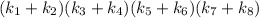 (k_{1}+k_{2})(k_{3}+k_{4})(k_{5}+k_{6})(k_{7}+k_{8})