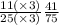 \frac{11( \times 3)}{25( \times 3)} \frac{41}{75}
