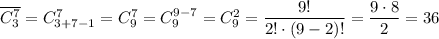 \overline{C_3^7}=C_{3+7-1}^7=C_9^7=C_9^{9-7}=C_9^2=\dfrac{9!}{2!\cdot(9-2)!}=\dfrac{9\cdot8}{2} =36