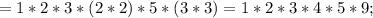 =1*2*3*(2*2)*5*(3*3)=1*2*3*4*5*9;