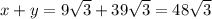 x+y=9\sqrt{3} +39\sqrt{3} =48\sqrt{3}