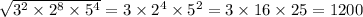 \sqrt{ {3}^{2} \times {2}^{8} \times {5}^{4} } = 3 \times {2}^{4} \times {5}^{2} = 3 \times 16 \times 25 = 1200