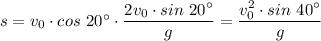 s = v_0\cdot cos~20^\circ \cdot \dfrac{2v_0 \cdot sin~20^\circ}{g}=\dfrac{v_0^2\cdot sin~40^\circ}{g}
