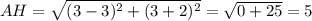 AH=\sqrt{(3-3)^2+(3+2)^2}=\sqrt{0+25}=5