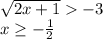 \sqrt{2x+1}-3\\ x\geq -\frac{1}{2}\\