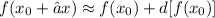 f(x_{0} + ∆x) \approx f(x_{0}) + d[f(x_{0})]