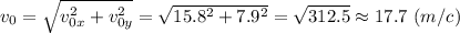 v_0 = \sqrt{v_{0x}^2+v_{0y}^2} = \sqrt{15.8^2 + 7.9^2} = \sqrt{312.5} \approx 17.7~(m/c)
