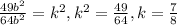 \frac{49b^{2} }{64b^{2} } =k^{2} , k^{2} =\frac{49}{64} , k=\frac{7}{8}