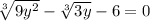 \sqrt[3]{9y^2} - \sqrt[3]{3y} -6=0