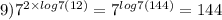 9) {7}^{2 \times log7(12) } = {7}^{ log7(144) } = 144