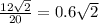 \frac{12\sqrt{2} }{20}=0.6\sqrt{2}