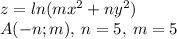 z = ln(m {x}^{2} + n {y}^{2} ) \\ A( - n;m), \: n = 5, \: m = 5