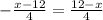 - \frac{x - 12}{4} = \frac{12 - x}{4}