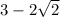 3 - 2\sqrt{2}